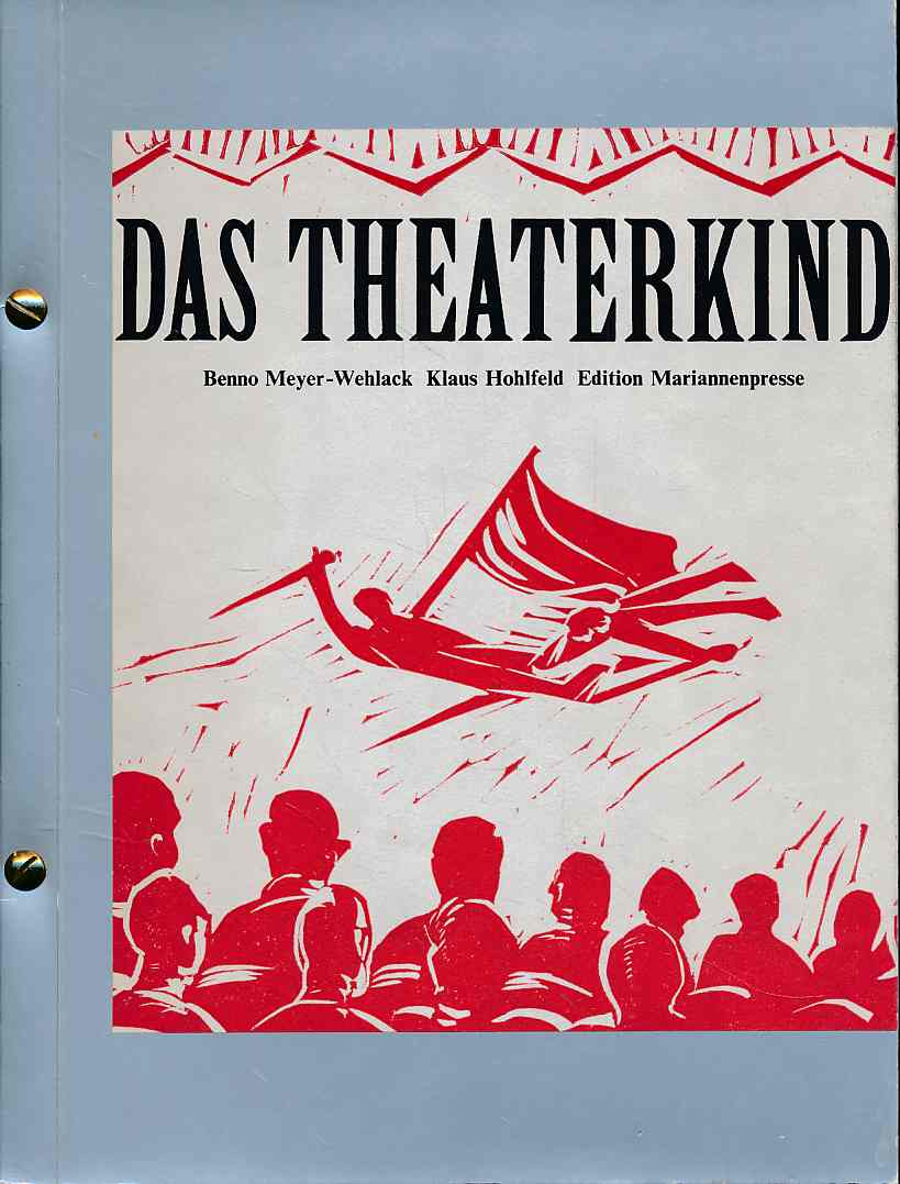 Das Theaterkind 1938 - 46. Hrsg.: Neue Geselschaft für Literatur e.V. Mit Unterstützung des Senators für Kulturelle Angelegenheiten. - Meyer-Wehlack, Benno und Klaus Hohlfeld
