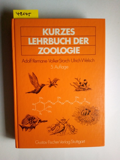 Kurzes Lehrbuch der Zoologie Adolf Remane ; Volker Storch ; Ulrich Welsch - Remane, Adolf, Volker Storch und Ulrich Welsch