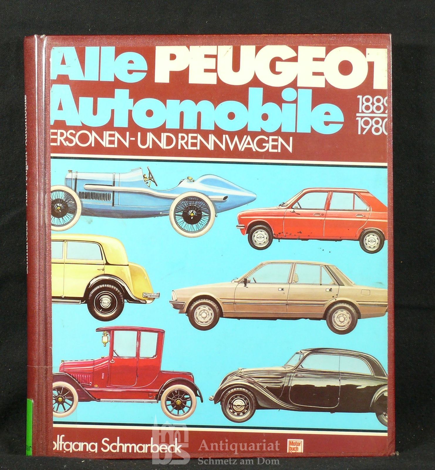 Alle Peugeot-Automobile. 1890-1990. Personen- und Rennwagen. - Schmarbeck, Wolfgang.