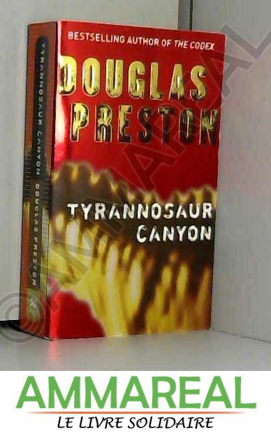 Tyrannosaur Canyon - Douglas Preston