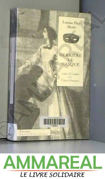 Derrière le masque ou Le pouvoir d'une femme - Louisa May Alcott