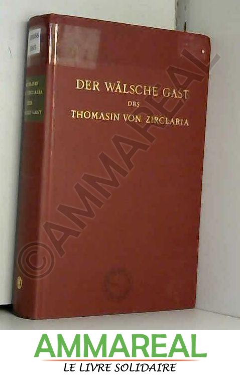 Der wälsche Gast des Thomasin von Zirclaria - F. Neumann