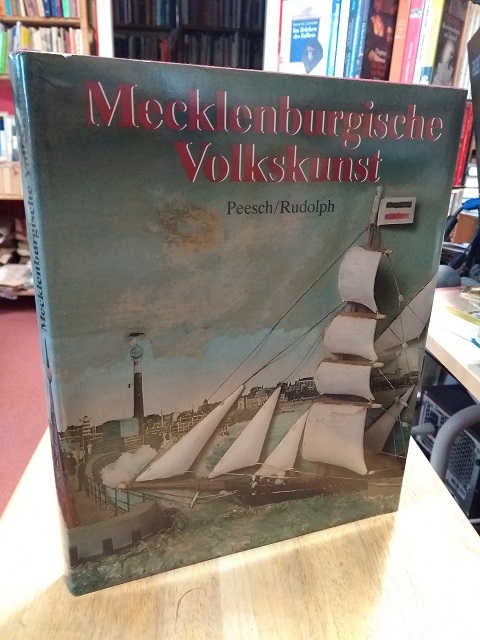 Mecklenburgische Volkskunst. Fotos von Volkmar Herre. - Peesch, Reinhard u. Wolfgang Rudolph,
