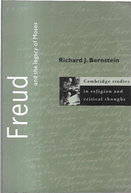 Freud and the Legacy of Moses. Cambridge Studies in Religion and Critical Thought. - Bernstein, Richard J.
