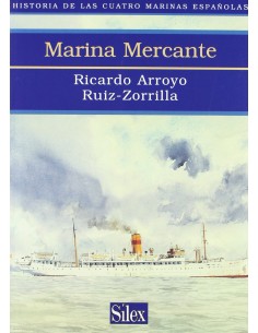 MARINA MERCANTE Historia de las cuatro marinas españolas - Arroyo Ruiz Zorrilla,Ricardo