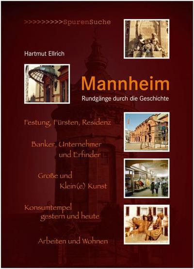 Mannheim : Rundgänge durch die Geschichte - Hartmut Ellrich