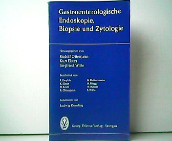 Gastroenterologische Endoskopie, Biopsie und Zytologie. Geleitwort von Ludwig Demling. - Rudolf Ottenjann, Kurt Elster und Siegried Witte