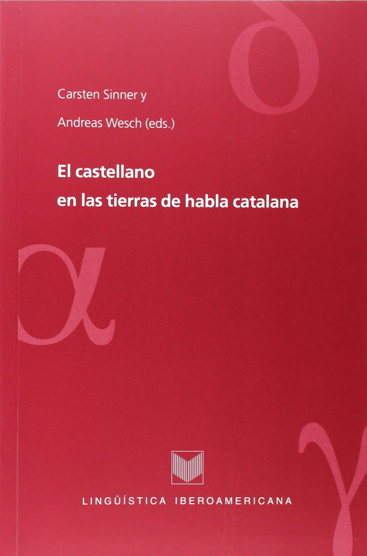 Castellano en tierras de habla catalana - Sinner, Carsten