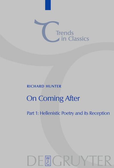On Coming After : Studies in Post-Classical Greek Literature and its Reception - Richard Hunter
