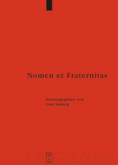 Nomen et Fraternitas : Festschrift für Dieter Geuenich zum 65. Geburtstag - Thomas Schilp