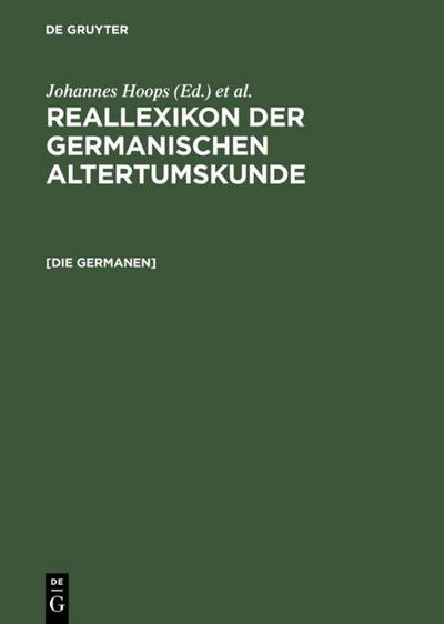 [Die Germanen] : Germanen, Germania, Germanische Altertumskunde. [Nachdr. d. Artikels aus Bd 11 (1998)] - Rosemarie Müller
