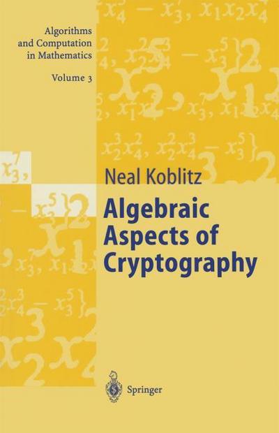 Algebraic Aspects of Cryptography - Neal Koblitz