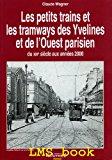 Les petits trains et les tramways des yvelines et de l'ouest parisien - Wagner, Claude