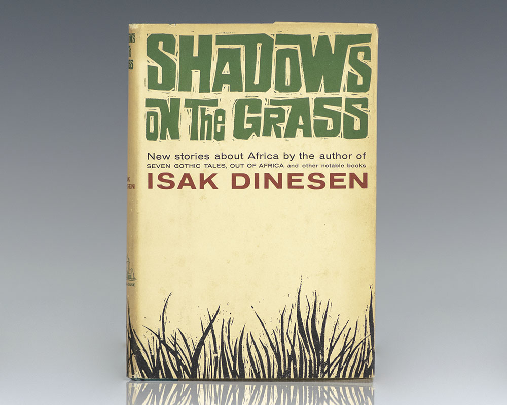 Out of Africa - and - Shadows on the Grass by Isak Dinesen Out of Africa - and - Shadows on the Grass by Isak Dinesen