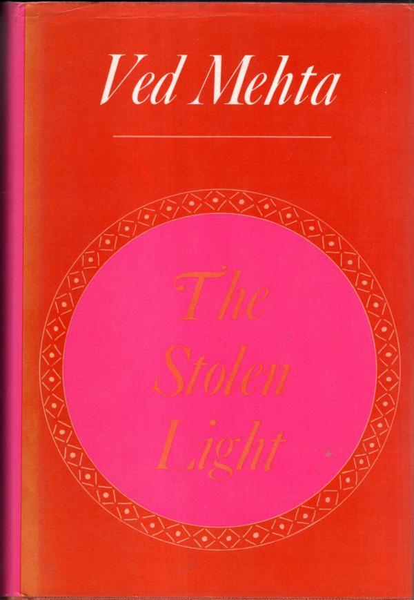 THE STOLEN LIGHT (CONTINENTS OF EXILE / VED MEHTA)