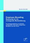 Employer-Branding: Bedeutung fÃƒÂ¼r die strategische MarkenfÃƒÂ¼hrung - Wolf, Mareike U.