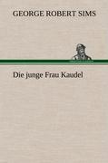 Die junge Frau Kaudel - Sims, George Robert