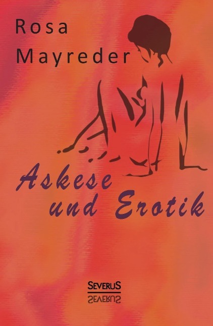 Askese und Erotik - Mayreder, Rosa