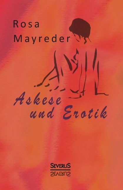 Askese und Erotik - Mayreder, Rosa