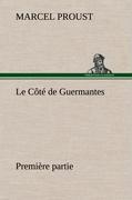 Le Côté de Guermantes - première partie - Proust, Marcel