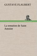 La tentation de Saint Antoine - Flaubert, Gustave