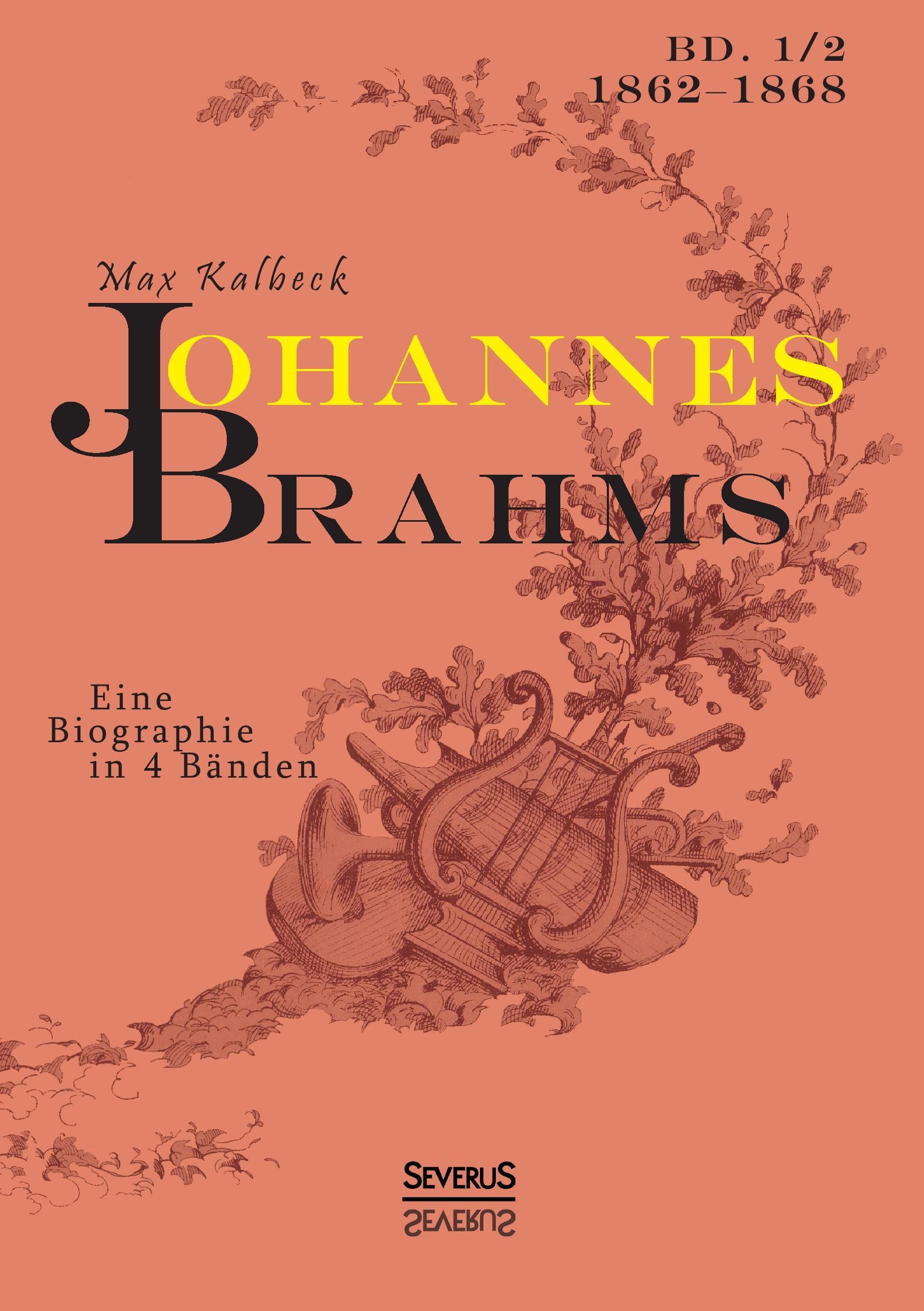 Johannes Brahms. Eine Biographie in vier BÃƒÂ¤nden. Band 2 - Kalbeck, Max