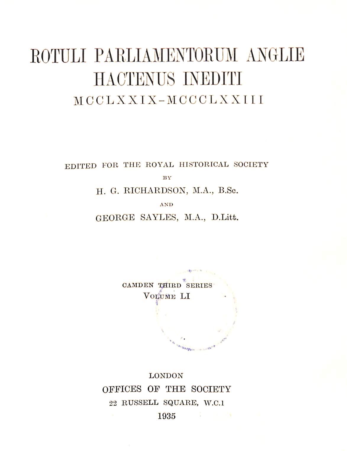 ROTULI PARLIAMENTORUM ANGLIE HACTENUS INEDITI; MCCLXXIX-MCCCLXXIII. - Richardson, H.G. and George Sayles. (Editors).