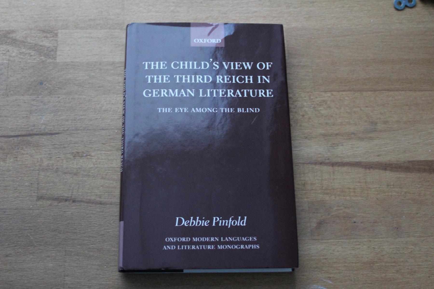 The child's view of the Third Reich in German literature - The eye among the blind. - Pinfold, Debbie