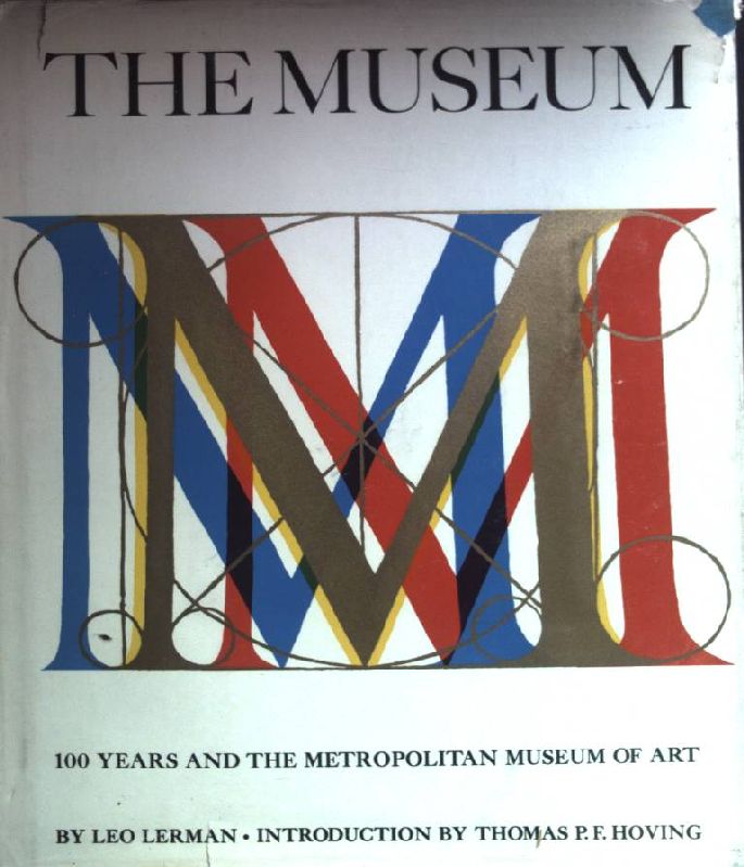 The Museum: One Hundred years and the Metropolitan Museum of Art. - Lerman, Leo