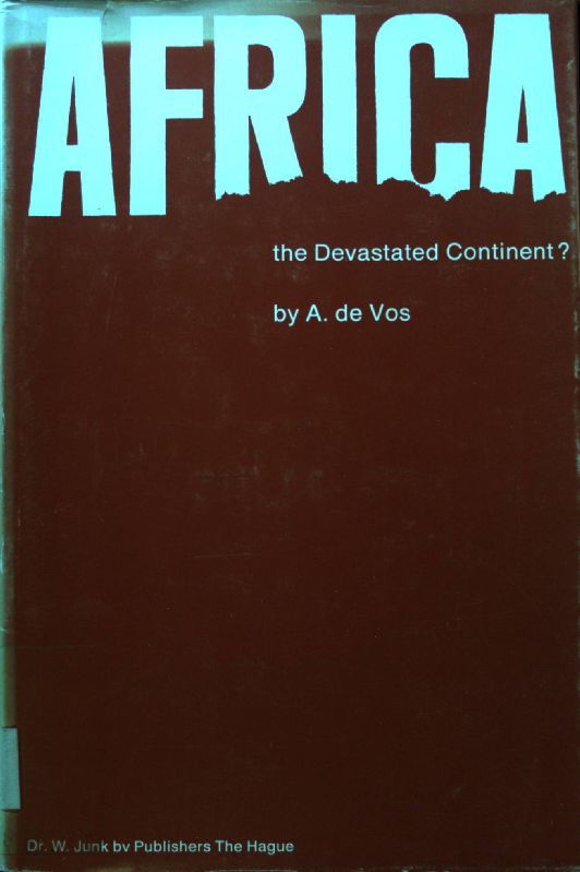 Africa, the Devastated Continent?: Man's impact on the ecology of Africa; Monographiae Biologicae ; Volume 26; - Vos, A. de