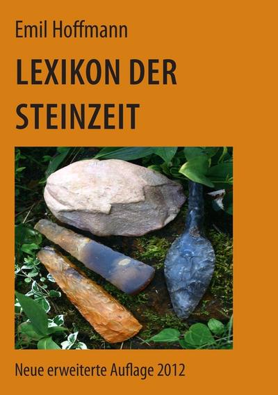 Lexikon der Steinzeit - Emil Hoffmann