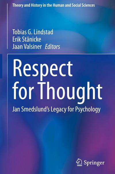 Respect for Thought : Jan Smedslund's Legacy for Psychology - Tobias G. Lindstad