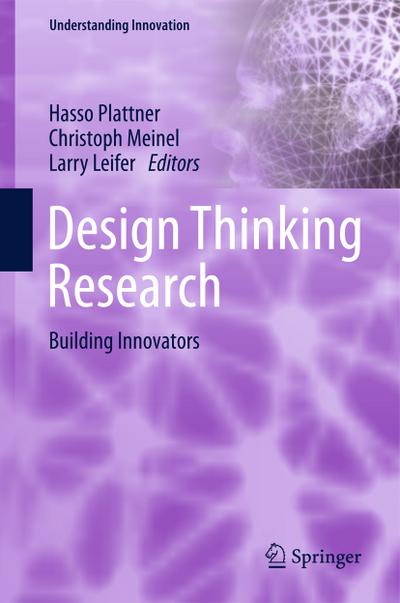 Design Thinking Research : Building Innovators - Hasso Plattner
