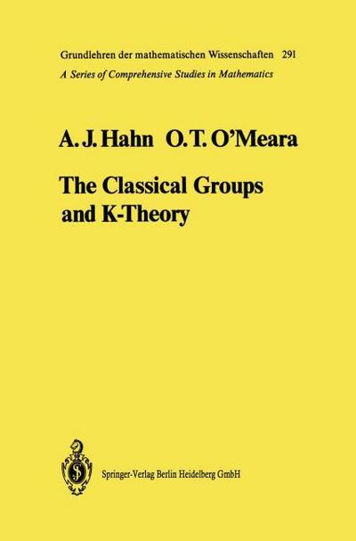 The Classical Groups and K-Theory - Alexander J. Hahn