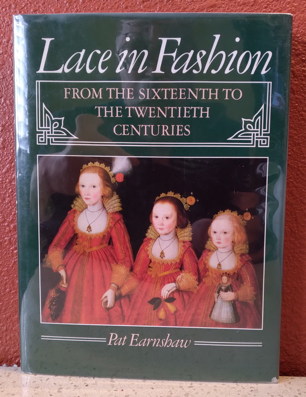 Lace in Fashion From The Sixteenth To The Twentieth Centuries by