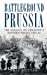 Battleground Prussia: The Assault on Germany's Eastern Front 1944-45: The Assault on Germany's Eastern Front 1944-1945 (General Military) - Buttar, Prit