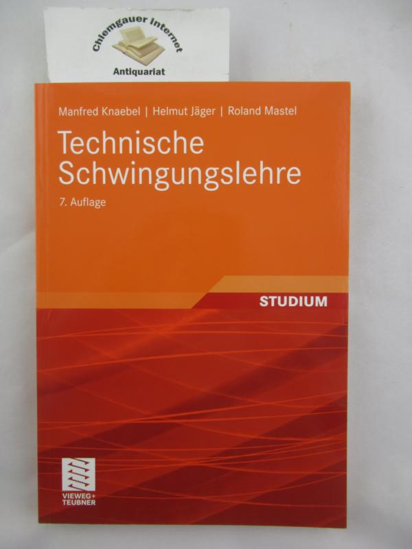 Technische Schwingungslehre. - Knaebel, Manfred, Helmut Jäger und Roland Mastel