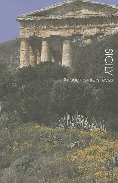 Sicily: Through the Writers' Eyes (Paperback) - Horatio Claire