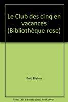 Le club des cinq en vacances (bibliothèque rose) - Blyton, Enid