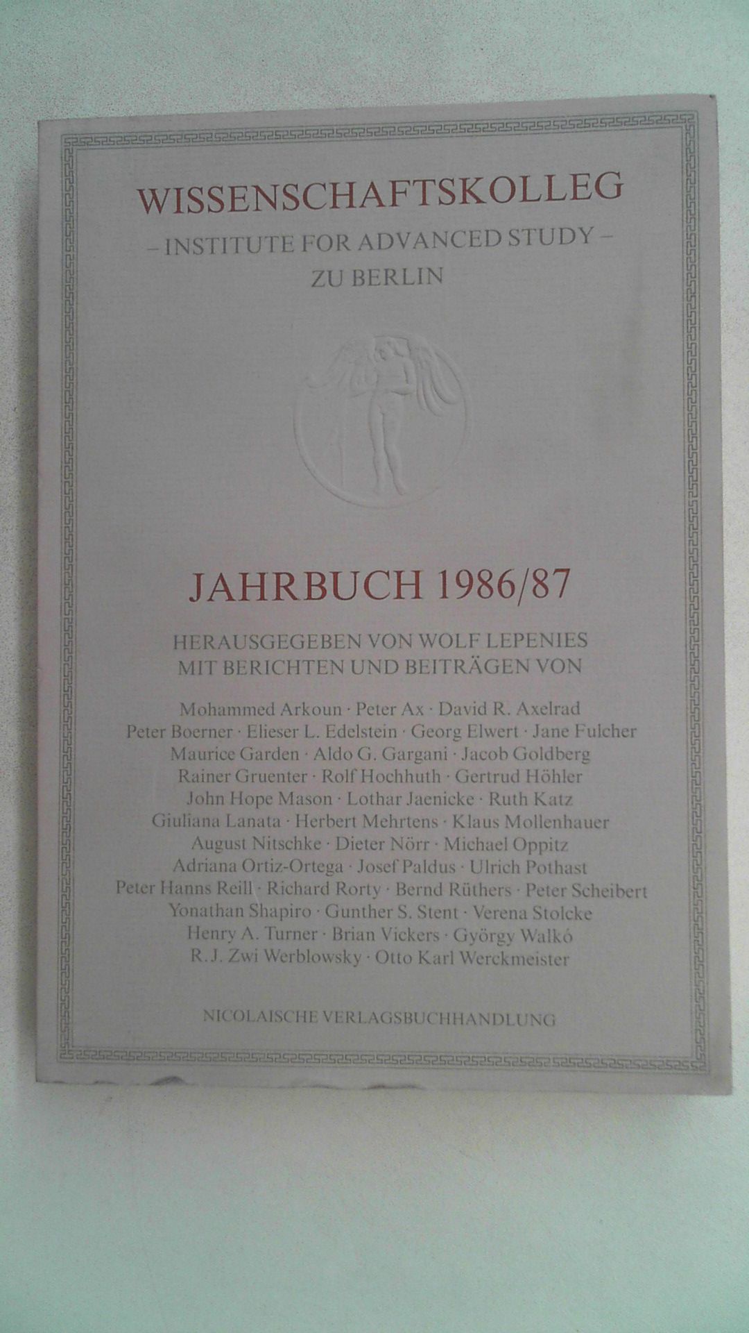 Wissenschaftskolleg Jahrbuch 1986/87 (Institute for Advanced Study zu Berlin). - Lepenies, Wolf (Hg.)