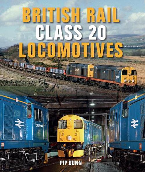 British Rail Class 20 Locomotives (Hardcover) - Pip Dunn