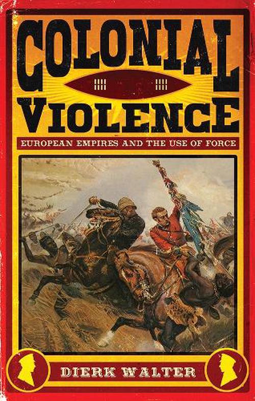 Colonial Violence (Hardcover) - Dierk Walter