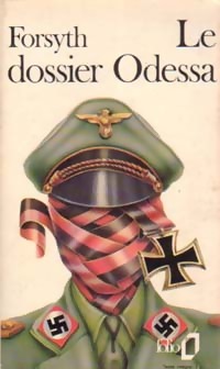 Le dossier Odessa - Frederick Forsyth - Frederick Forsyth