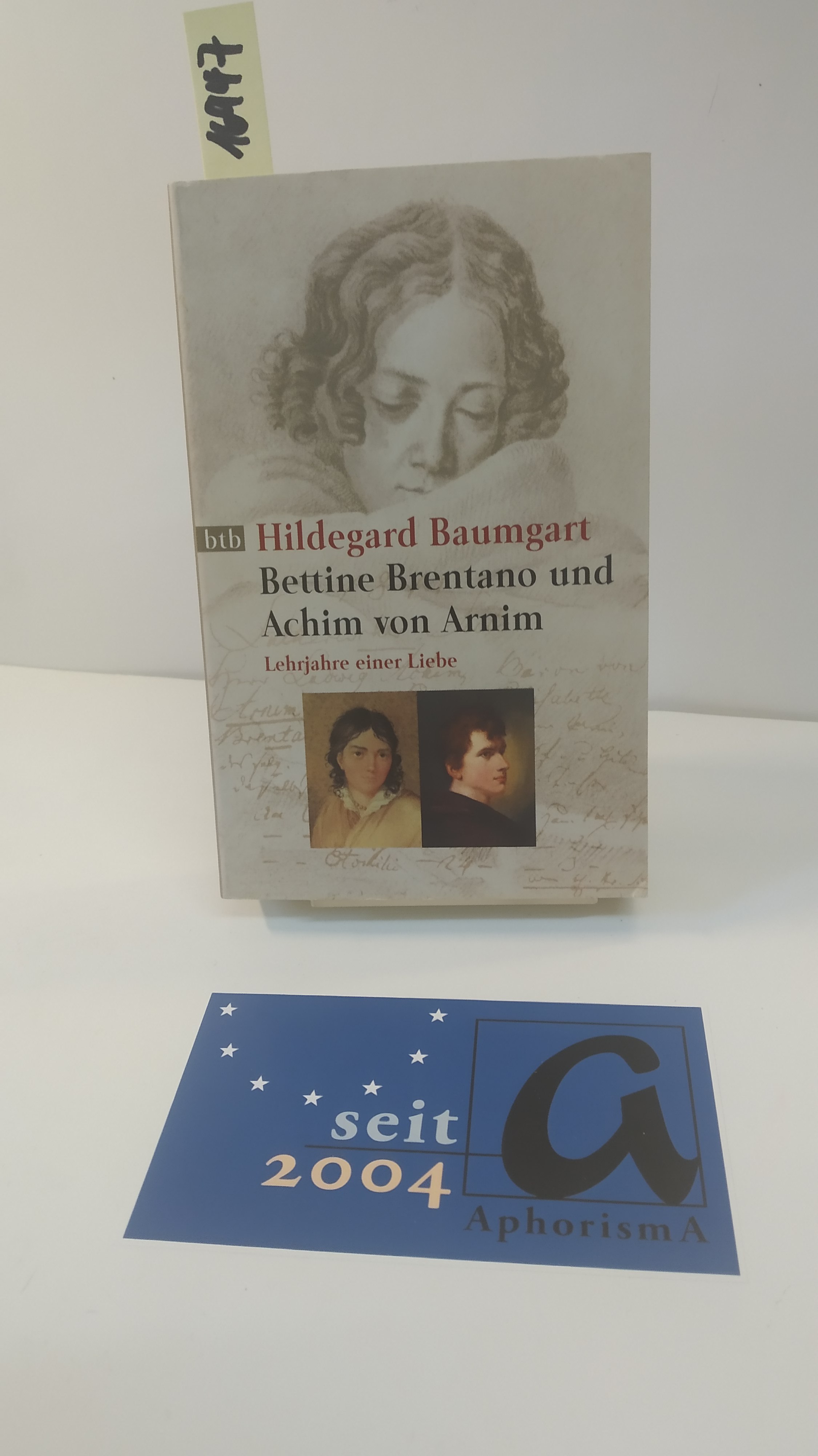 Bettine Brentano und Achim von Arnim. Lehrjahre einer Liebe. - Baumgart, Hildegard