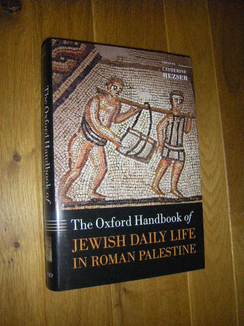 The Oxford Handbook of Jewish Daily Life in Roman Palestine - Hezser, Catherine (Hg.)