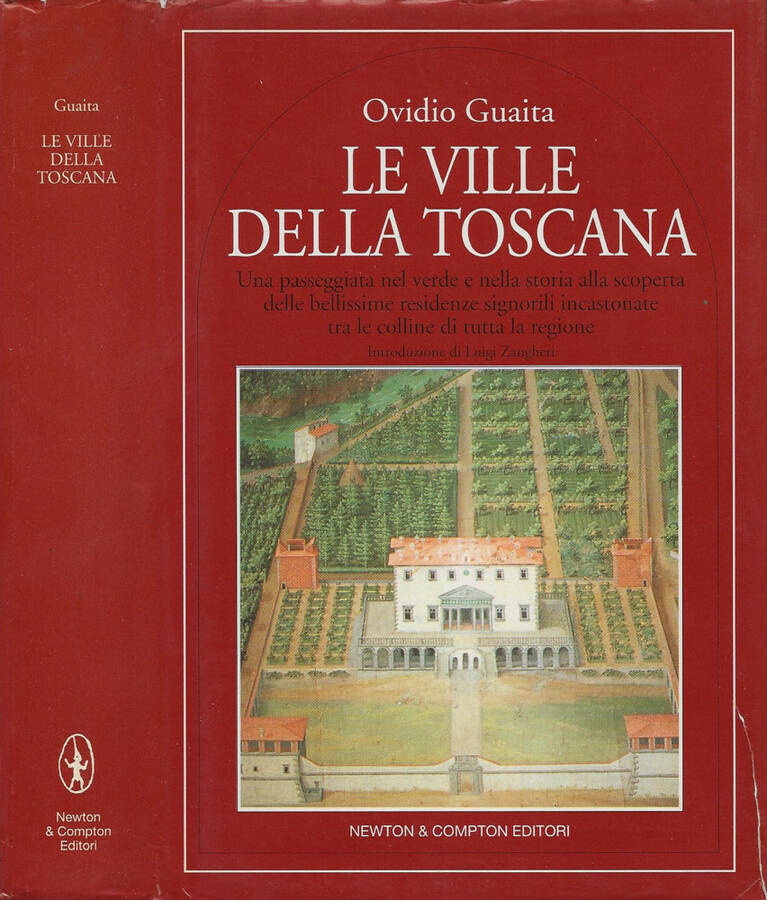 Le ville della Toscana Una passeggiata nel verde e nella storia alla scoperta delle bellissime residenze signorili incastonate tra le colline di tutta la regione - Ovidio Guaita