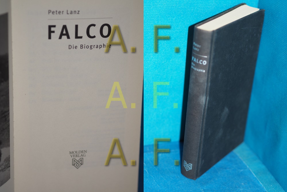 Falco : die Biographie. - Lanz, Peter