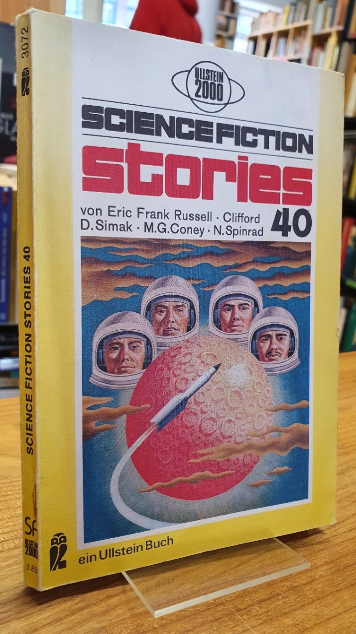 Science Fiction Stories 40, aus dem Amerikanischen von Walter Brumm, Bodo Baumann und Rudolf Mühlstrasser, - Spiegl, Walter (Hrsg.),