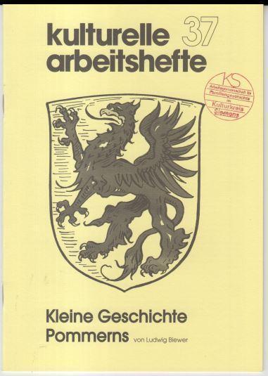 Kulturelle Arbeitshefte, No. 37: Kleine Geschichte Pommerns. - Kulturelle Arbeitshefte. - Hrsg. : Bund der Vertriebenen. - Ludwig Biewer