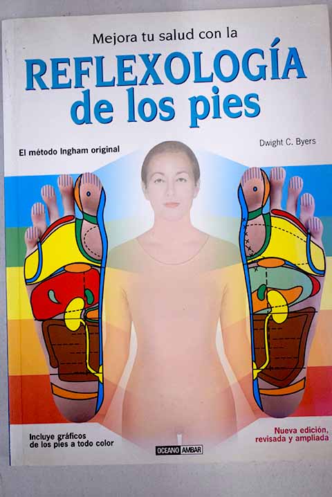 Mejora tu salud con la reflexología de los pies - Byers, Dwight C.